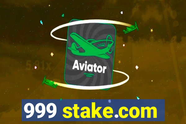 999 stake.com